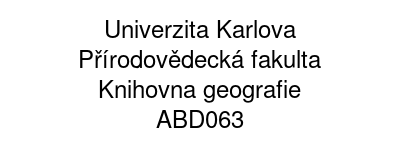 Univerzita Karlova - Přírodovědecká fakulta - Knihovna geografie