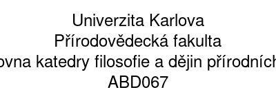 Univerzita Karlova - Přírodovědecká fakulta - Knihovna katedry filosofie a dějin přírodních věd