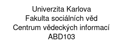 Univerzita Karlova - Fakulta sociálních věd - Centrum vědeckých informací