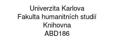 Univerzita Karlova - Fakulta humanitních studií - Knihovna